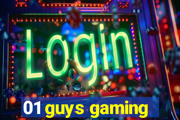 01 guys gaming